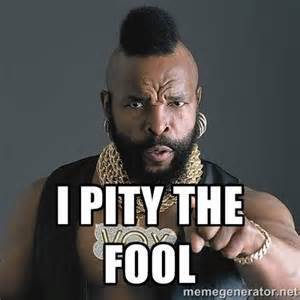 To be foolish vs being the fool. Which one would you prefer and why?