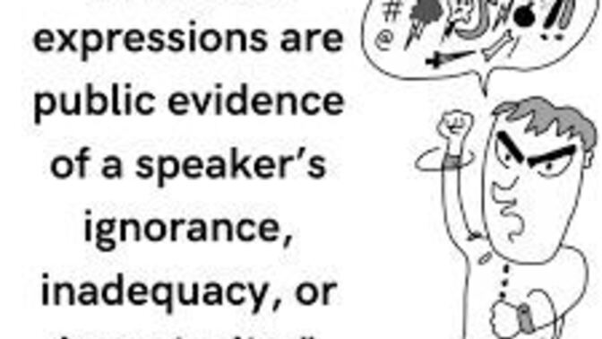 Would you agree that the use of vulgarities is commonly the reflection of a poor education?