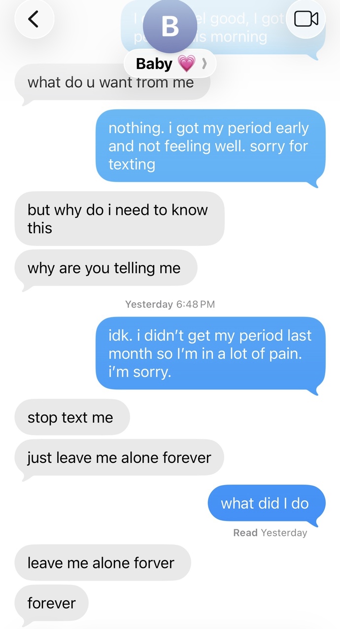 I texted my boyfriend that I got my period early and he suddenly got angry and annoyed with me?