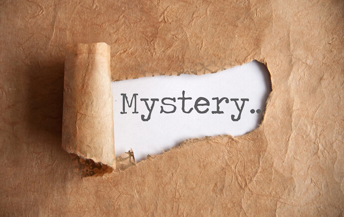 What is the biggest MYSTERY in your life?