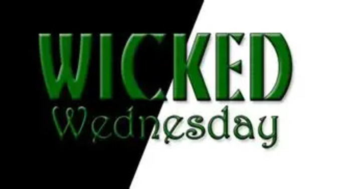 It's WICKED Wednesday, which of these is the Wickedest?
