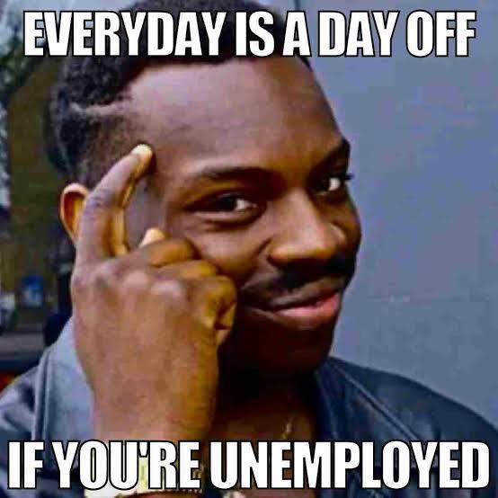 What is the worst reason to not have a job?