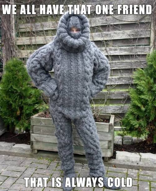 If you live in a very cold place do you feel the cold?