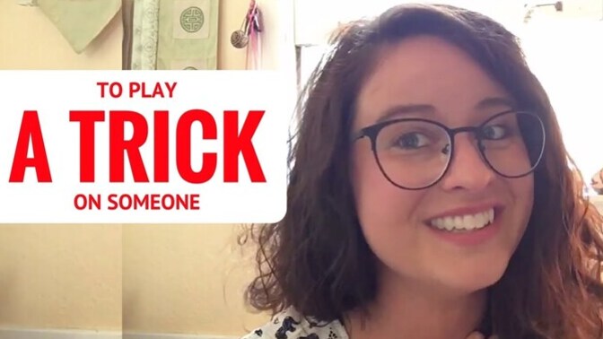 It's Tricky Tuesday, what's the best trick you ever played on someone?