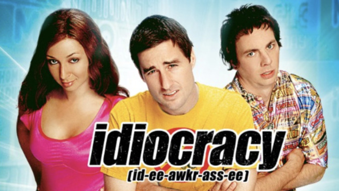 Do you think the world is becoming more like the "Idiocracy" movie?