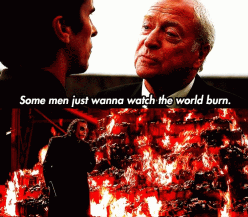 Some men just want to watch the world ______. Fill in the blank?