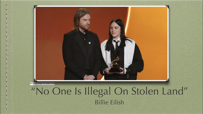 Billie Ellish says no one is ILLEGAL on stolen land, do you agree with her?