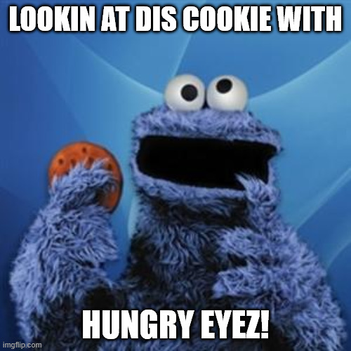 Which of these things are you looking at with Hungry Eyes?