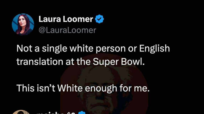 Laura Loomer (basically eva braun) thought the Super Bowl halftime show wasn’t ‘white enough’. Are you sad for her?