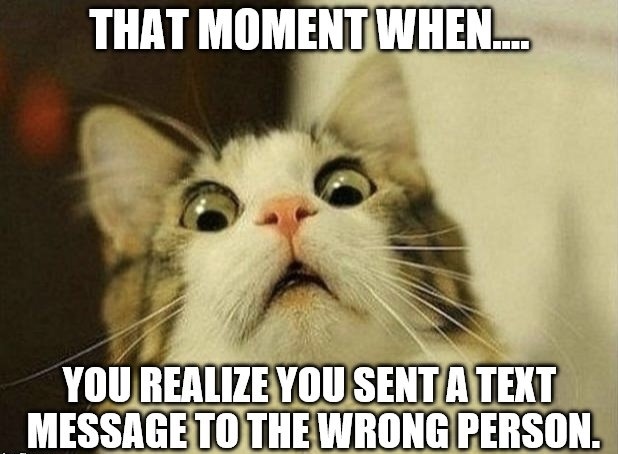Have you ever sent a message to the wrong person? What happened afterward?