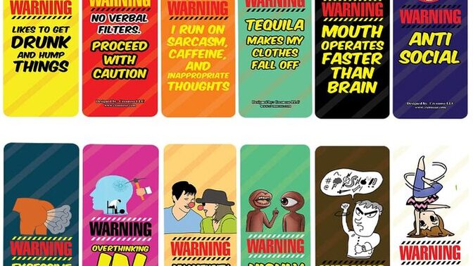 If you had a warning label, what would it be?