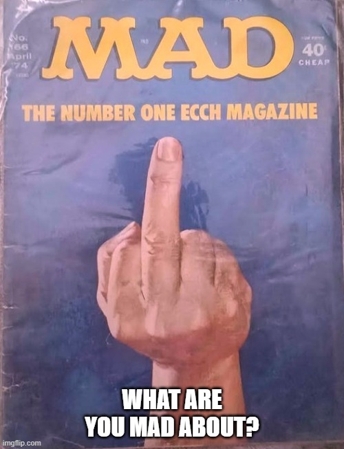 What issue are you mad about lately?