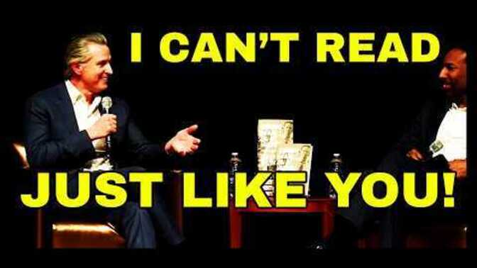 What are your thoughts on the California governor admitting he can't read?