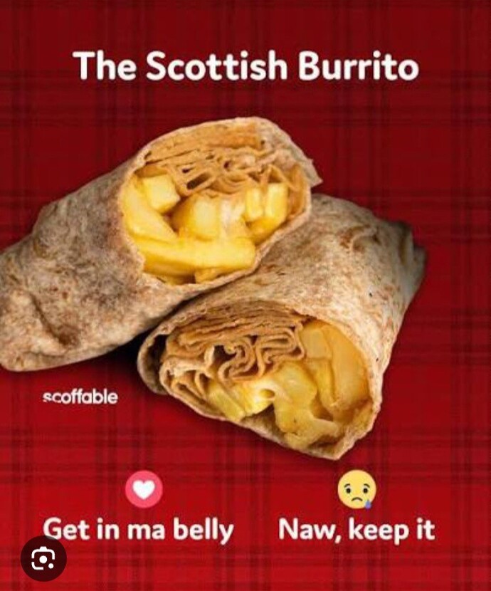 Would you eat a Scottish burrito?