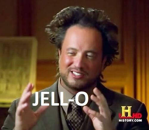 Is Jell-O an alien entity?