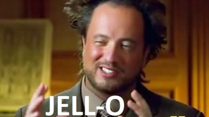 Is Jell-O an alien entity?