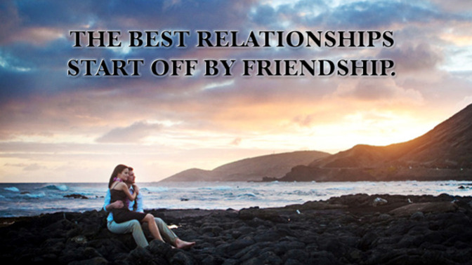 Do the best relationships start off as friendship?
