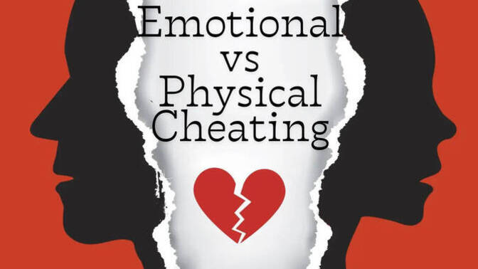 Which is worse in a relationship: emotional cheating or physical cheating?