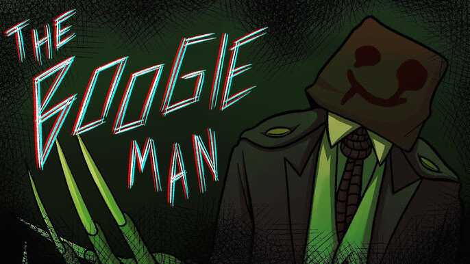 Were you afraid of the boogie man as a child?