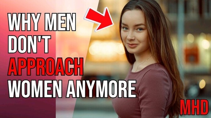 Why don’t men approach women anymore, and what changed?