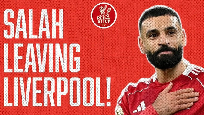 Mo Salah, leaving LFC at the end of season?