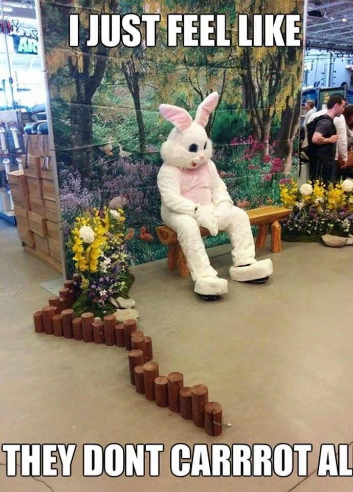 How would you feel if some crazy guy kept telling all the kids that ‘THERE IS NO Easter BUNNY! IT’S JUST A GUY IN A SUIT’?