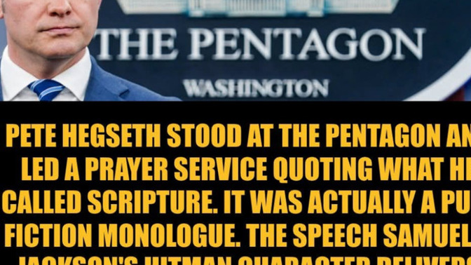 How pathetic is it that Hegseth recited a "prayer" that he thought was Scripture, but was actually lines from "Pulp Fiction"?