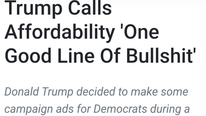 Why is Trump calling affordability "one good line of bullshit"?