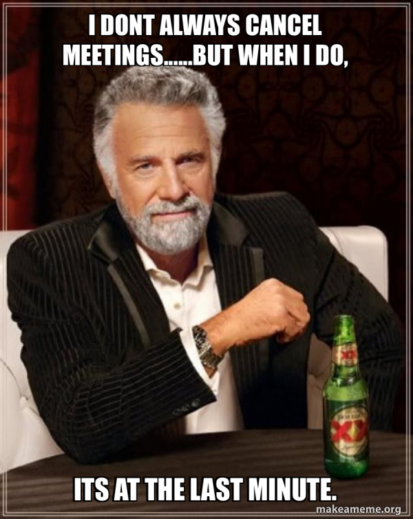 How do you react whenever a friend keeps canceling plans to hang out at the last minute?