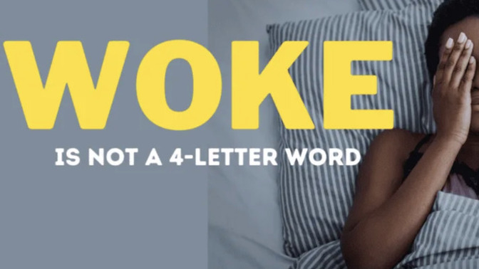 What is the first thing that comes to your mind when you hear the word "woke"?