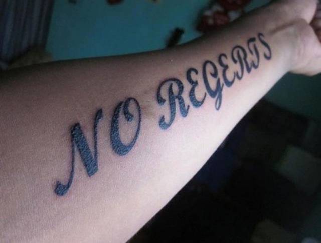 Do you have any regrets?