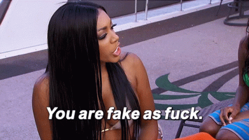 How would you feel or react if someone told you that you were fake?