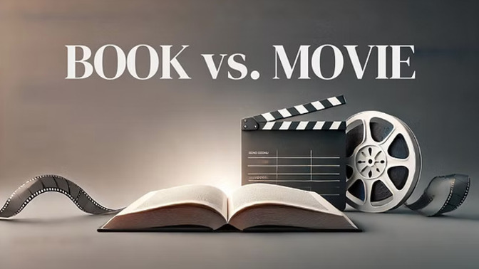 Would you rather read the book or watch the movie adaptation?