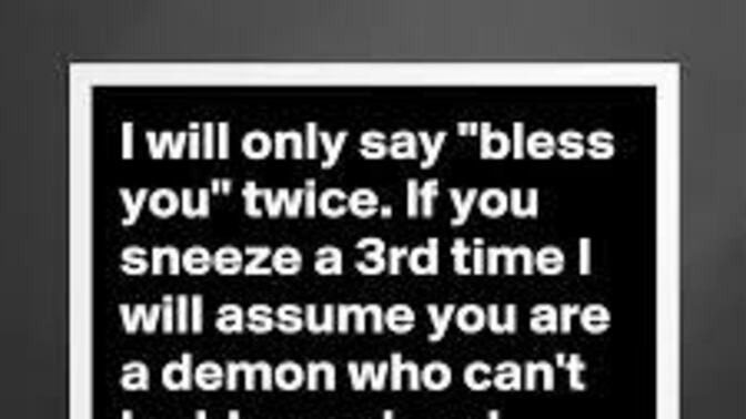 What’s the most consecutive sneezes you’ve ever had in a row?