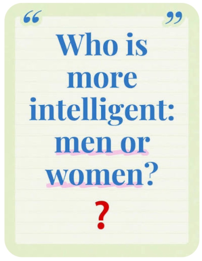Who Is The More Intelligent Girls Or Guys?