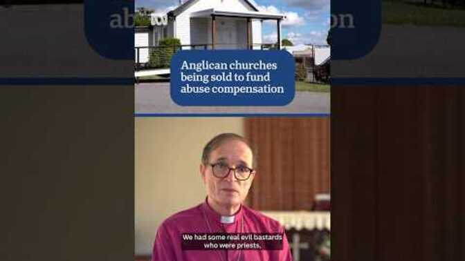 What do think about Anglican churches being sold to fund abuse compensation?
