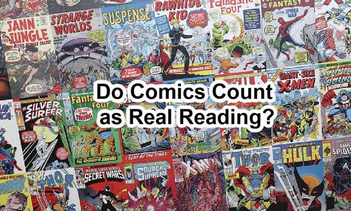 Does reading comic books count as real reading in your view?