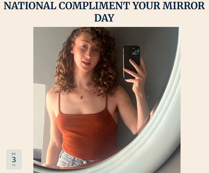 It’s National Compliment Your Mirror Day—who’s got a mirror selfie?