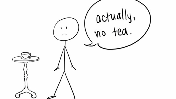 When is it perfectly ok to give a person Tea?