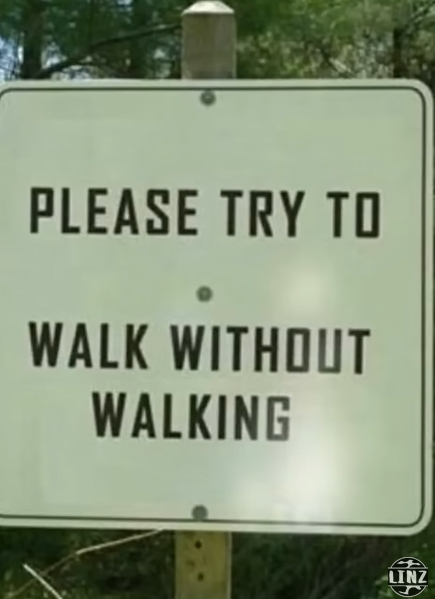What does the sign ‘walk without walking’ actually mean?