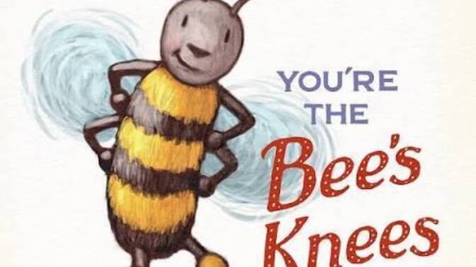 How do you feel when someone calls you the 'bees knees'?
