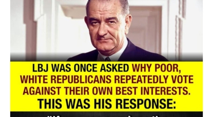 Why do Liberals love President LBJ so much when he was super racist?
