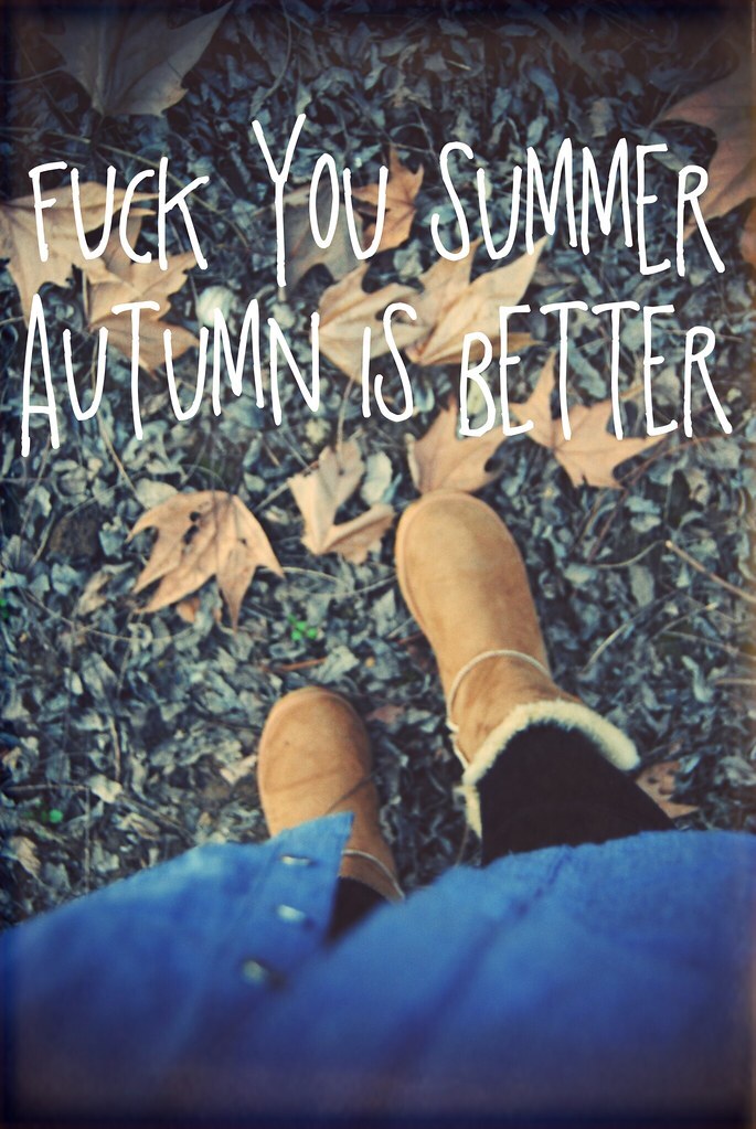 Its only one month in and I am already dying for summer to be over. Who else feels the same?