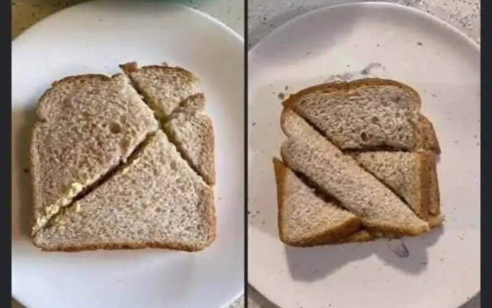 How do you feel when sandwiches arent sliced correctly?