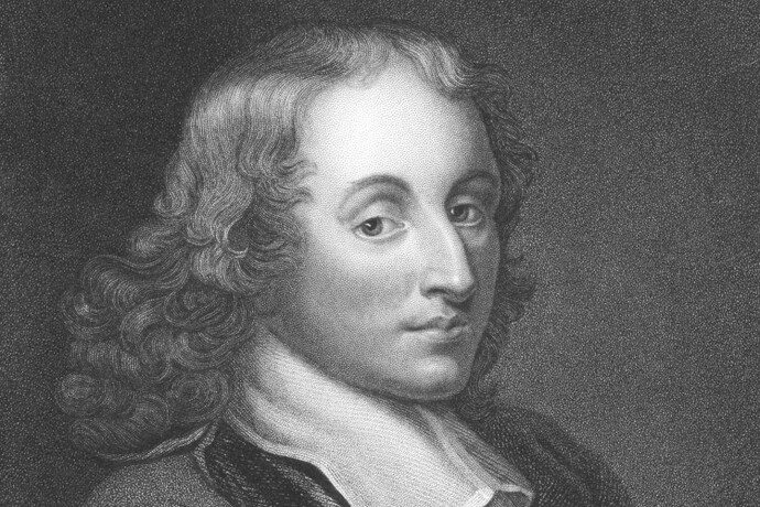 What do you think of Blaise Pascal?