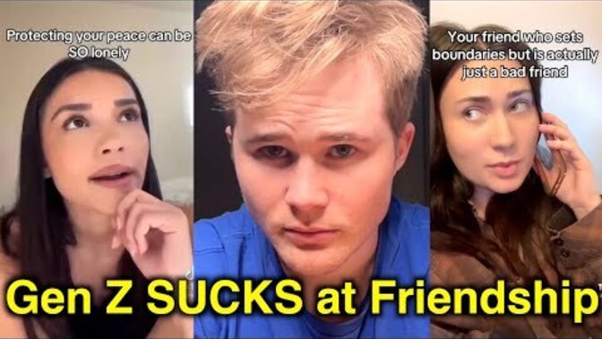How come Gen Z sucks at making friends?