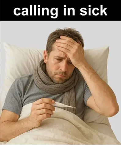 Will you CALL IN SICK today?
