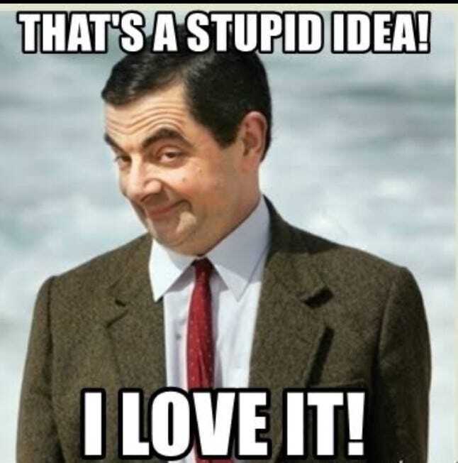 How about Stupid Suggestions (pranks), will you share your favorite?