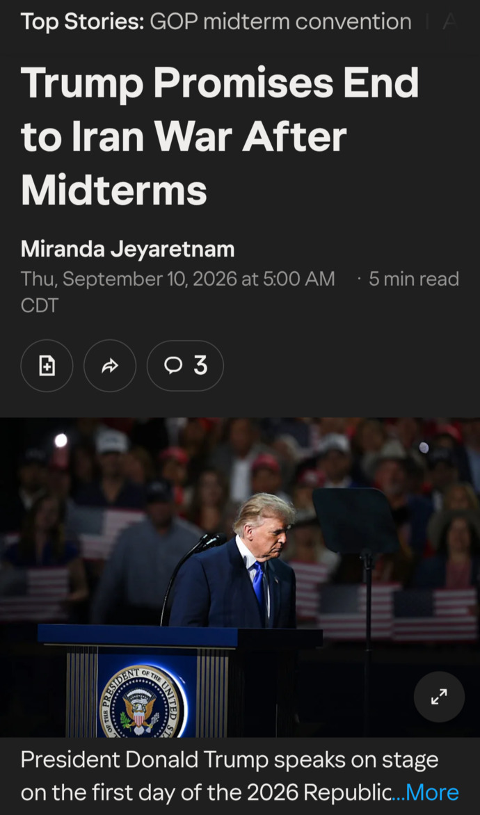Do you believe Trump when he said the Iran war will end immediately after the midterms, or do you think voters can see through this political ploy?