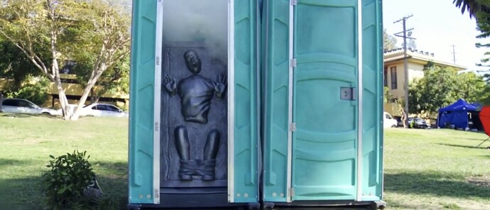 Would you have fears that if a porta potty was rigged with a carbon freezing chamber from star wars?